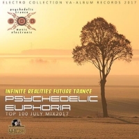  - Psychedelic Euphoria: Infinite Realites Future Trance (2017) MP3