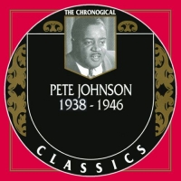 Pete Johnson - The Chronological Classics, 3 Albums [1938-1946] (1992-1997) MP3