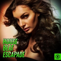 VA - House Beat Escapade (2017) MP3