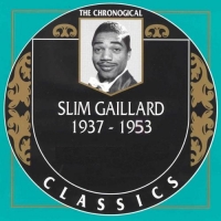 Slim Gaillard - The Chronological Classics, 6 Albums [1937-1953] (1993-2007) MP3