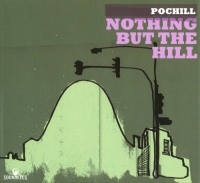 Pochill - Nothing But The Hill (2008) MP3  Vanila