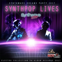 VA - Synthpop Lives: Synthwave Dream Party (2017) MP3