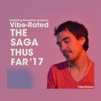 VA - Vibe-Rated: The Saga Thus Far' 17 (Compiled By Smashing Sebastian) (2017) MP3