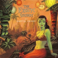 Martin Denny - The Exotic Sounds of Martin Denny [2CD, Original Recording Remastered] (1996) MP3  Vanila