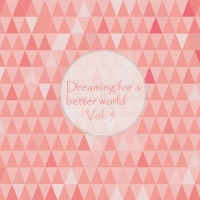 VA - Dreaming For A Better World, Vol. 5 (2017) MP3