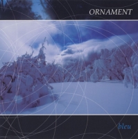 Ornament - Bleu (2004) MP3 от Vanila