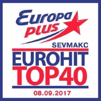  - EuroHit Top 40 Europa Plus 08.09.2017 (2017) MP3
