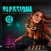VA - Plastique Elements (Vol.4 - 25 Dance Tunes) (2017) MP3