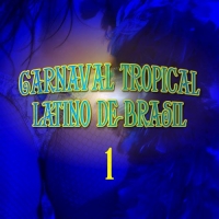 VA - Carnaval Tropical Latino de Brasil, Vol. 1 (2017) MP3