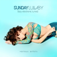 VA - Sunday Lullaby (Lazy Electronic Tunes) (2017) MP3