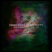 Immersive Perpetuity - Never Ready For Take Off [EP] (2015) MP3