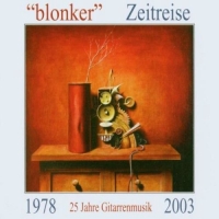 Blonker - Zeitreise-25 Jahre Gitarrenmusik [2CD] (2003) MP3