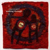 Kaya Project - Walking Through (2004) MP3 от Vanila
