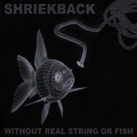 Shriekback - Without Real Strin Or Fish (2015) 3