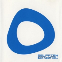 Selffish - Blue Planet Chill (2002) MP3  Vanila