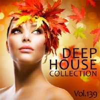  - Deep House Collection Vol.139 (2017) MP3