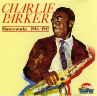 Charlie Parker - Masterworks [1946-1947] (1996) MP3