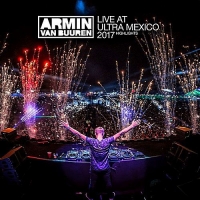 Armin van Buuren - Live At Ultra Mexico 2017 [Highlights] (2017) MP3