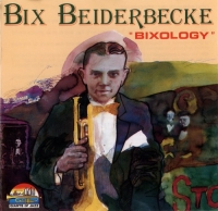 Bix Beiderbecke - Bixology (1990) MP3