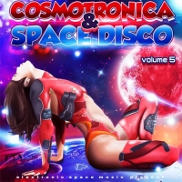  - Cosmotronica & Space Disco Vol.5 (2017) MP3