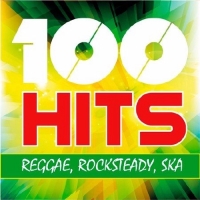  - 100 Hits Reggae Rocksteady Ska (2017) MP3