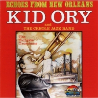 Kid Ory & The Creole Jazz Band - Echoes From New Orleans (1956/1996) MP3