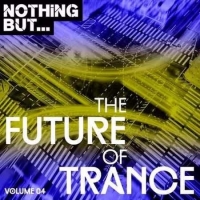 Сборник - Nothing But... The Future Of Trance Vol.04 (2017) MP3