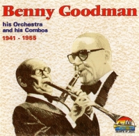 Benny Goodman - His Orchestra and His Combos [1941-1955] (1996) MP3