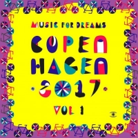 VA - Music for Dreams Copenhagen 2017, Vol. 1 (2017) MP3 от Vanila