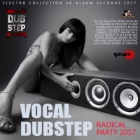  - Vocal Dubstep: Radical Party (2017) MP3