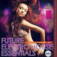  - Future Electro House Essentials (2017) MP3