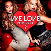  - We Love Deep House Vol.2 (2017) MP3