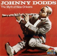 Johnny Dodds - The Myth Of New Orleans (1990) MP3