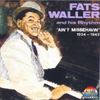 Fats Waller And His Rhythm - Ain't Misbehavin 1934-1943 (1990) MP3