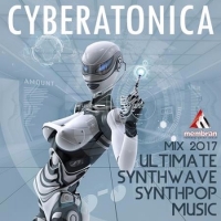  - Cyberatonica: Ultimate Synthwave and Syntpop (2017) MP3