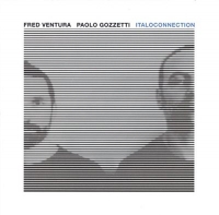 Fred Ventura & Paolo Gozzetti - Italoconnection (2014) MP3