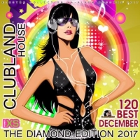  - Clubland House: The Diamond Edition (2017) MP3