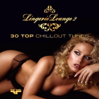  - Lingerie Lounge 2 - 30 Top Chillout Tunes (2017) MP3