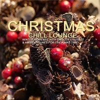 VA - Christmas Chill Lounge: Winter Moments For The X-Mas Time (2017) MP3