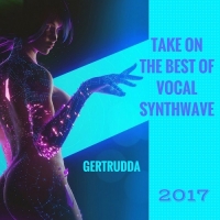 VA - Take on the Best of Vocal Synthwave (2017) MP3