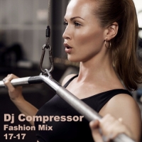 Dj Compressor - Fashion Mix 17-17 (2017) MP3