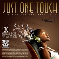  - Just One Touch: 130 Lounge Time (2017) MP3