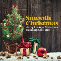 VA - Smooth Christmas [Jazzy Lounge Christmas Relaxing Chill Out] (2017) MP3
