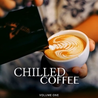 VA - Chilled Coffee Vol.1 [Amazing Backround Music For Cafe, Restaurant Or Home] (2018) MP3