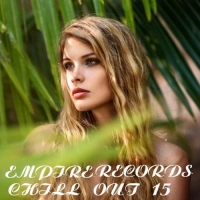 VA - Empire Records - Chill Out 15 (2018) MP3