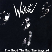 Waysted - The Good The Bad The Waysted (1985) MP3