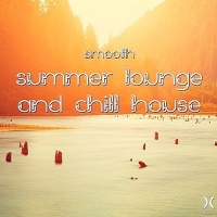 VA - Smooth Summer Lounge And Chill House (2018) MP3