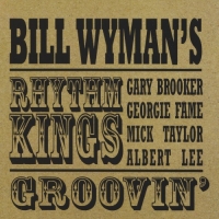 Bill Wyman's Rhythm Kings - Groovin' (2000) MP3 от Vanila