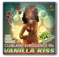 VA - Vanilla Kiss: Clubland Eurodance 90s (2018) MP3