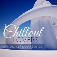 VA - Chillout Lovers: Introspective Chillout Sounds (2018) MP3